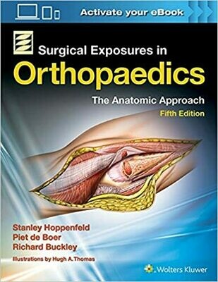 Surgical Exposures in Orthopaedics: The Anatomic Approach Fifth Edition