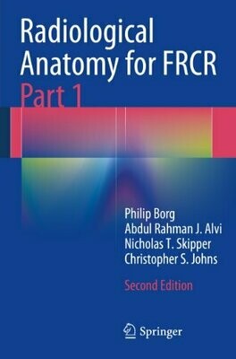 Radiological Anatomy for FRCR Part 1 2nd Edition