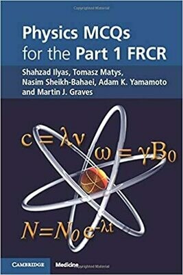 Physics MCQs for the Part 1 FRCR 1st Edition