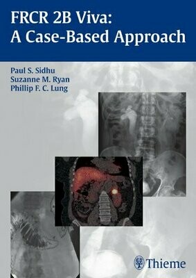 FRCR 2B Viva: A Case-based Approach 1st Edition