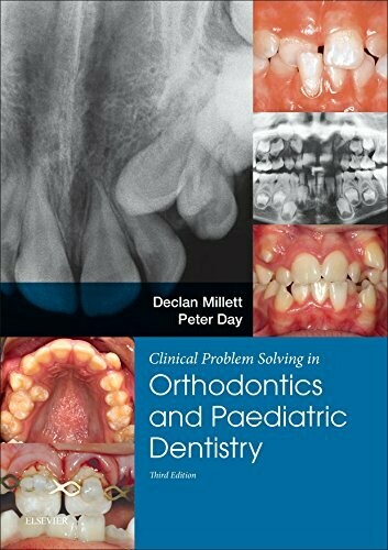 Clinical Problem Solving in Orthodontics and Paediatric Dentistry 3rd Edition
