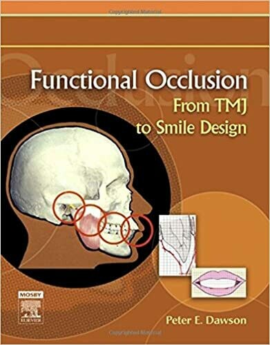 Functional Occlusion: From TMJ to Smile Design 1st Edition