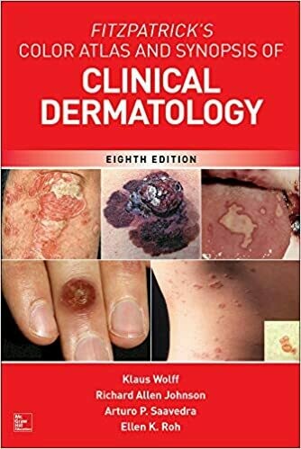 Fitzpatrick&#39;s Color Atlas AND SYNOPSIS OF CLINICAL DERMATOLOGY, 8th Edition