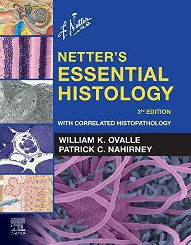 Netter&#39;s Essential Histology E-Book: With Correlated Histopathology 3rd Edition