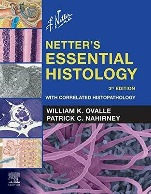 Netter&#39;s Essential Histology E-Book: With Correlated Histopathology 3rd Edition
