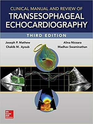 Clinical Manual and Review of Transesophageal Echocardiography, 3rd Edition