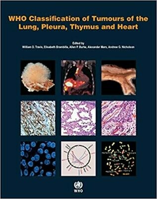 WHO Classification of Tumours of the Lung, Pleura, Thymus and Heart 4th Edition