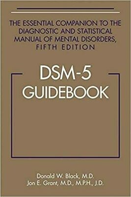DSM-5 Guidebook: The Essential Companion to the Diagnostic and Statistical Manual of Mental Disorders 1st Edition