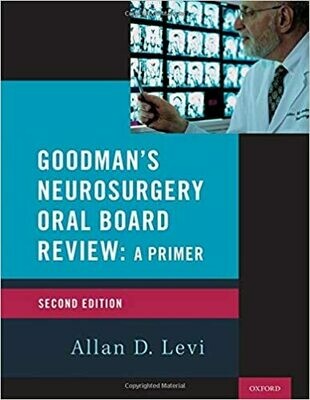 Goodman&#39;s Neurosurgery Oral Board Review 2nd Edition
