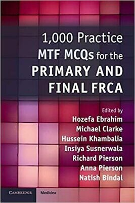 1,000 Practice MTF MCQs for the Primary and Final FRCA 1st Edition