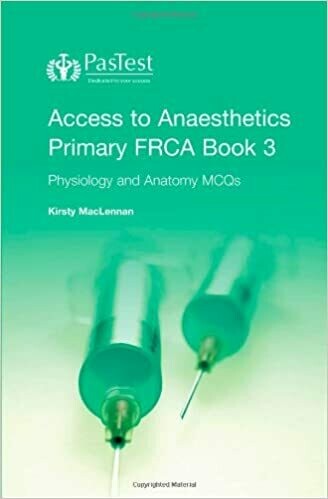 Access to Anaesthetics: Physiology and Anatomy MCQs Bk. 3: Primary FRCA
