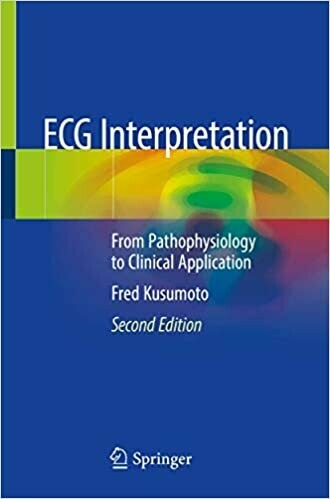 ECG Interpretation: From Pathophysiology to Clinical Application 2nd Edition
