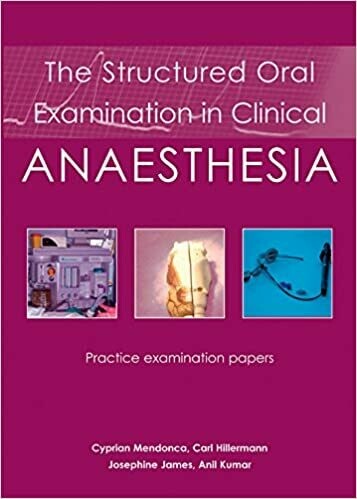 The Structured Oral Examination in Clinical Anaesthesia: Practice examination papers 1st Edition