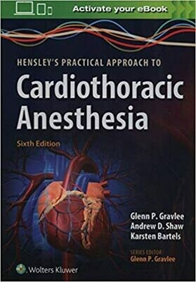 Hensley&#39;s Practical Approach to Cardiothoracic Anesthesia 6th Edition
