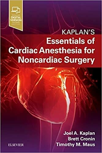 Essentials of Cardiac Anesthesia for Noncardiac Surgery: A Companion to Kaplan&#39;s Cardiac Anesthesia 1st Edition