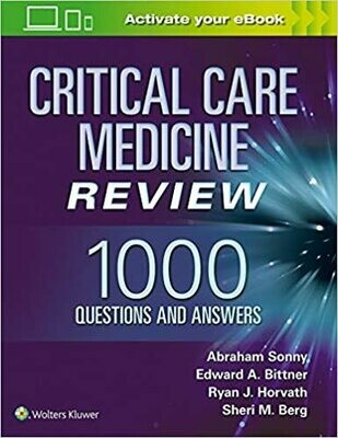 Critical Care Medicine Review: 1000 Questions and Answers 1st Edition
