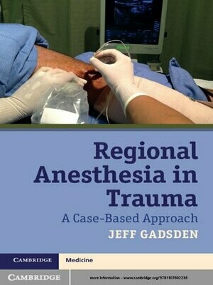 Regional Anesthesia in Trauma: A Case-Based Approach 1st Edition