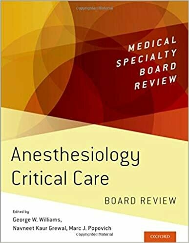 Anesthesiology Critical Care Board Review (Medical Specialty Board Review) 1st Edition