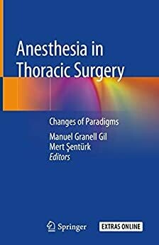 Anesthesia in Thoracic Surgery: Changes of Paradigms 1st Edition