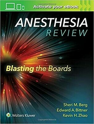 Anesthesia Review: Blasting the Boards First Edition