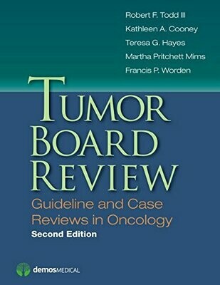 Tumor Board Review, Second Edition: Guideline and Case Reviews in Oncology 2nd Edition