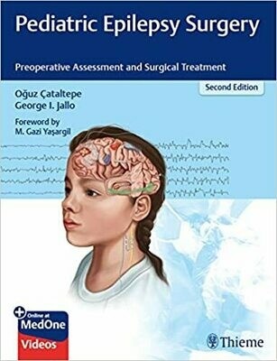 Pediatric Epilepsy Surgery: Preoperative Assessment and Surgical Treatment 2nd Edition