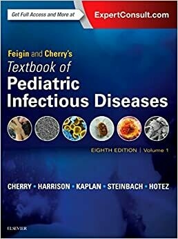 Feigin and Cherry&#39;s Textbook of Pediatric Infectious Diseases 8th Edition