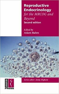 Reproductive Endocrinology for the MRCOG and Beyond 2nd Edition