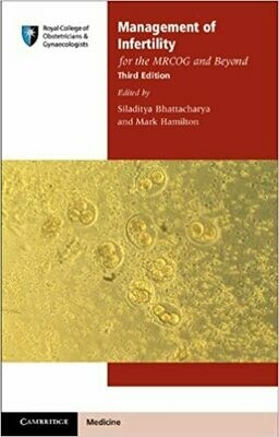 Management of Infertility for the MRCOG and Beyond 3rd Edition
