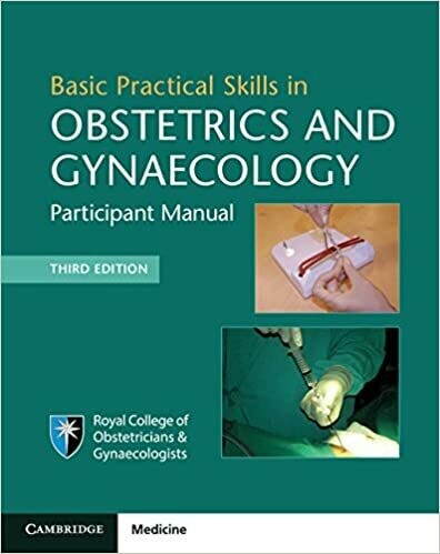 Basic Practical Skills in Obstetrics and Gynaecology: Participant Manual 3rd Edition