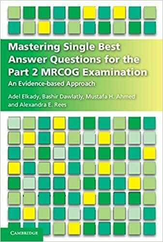 Mastering Single Best Answer Questions for the Part 2 MRCOG Examination: An Evidence-Based Approach 1st Edition