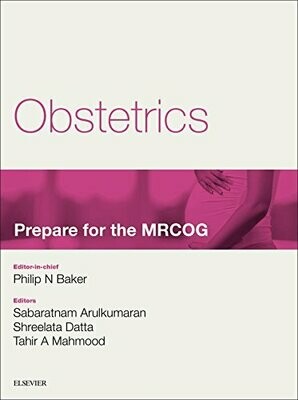 Obstetrics: Prepare for the MRCOG: Key articles from the Obstetrics, Gynaecology &amp; Reproductive Medicine journal