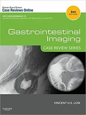 Gastrointestinal Imaging: Case Review Series: Case Review Series 3rd Edition