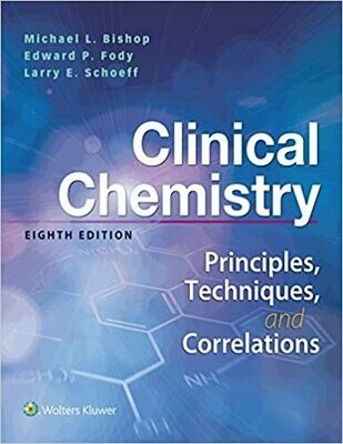 Clinical Chemistry: Principles, Techniques, Correlations 8th Edition