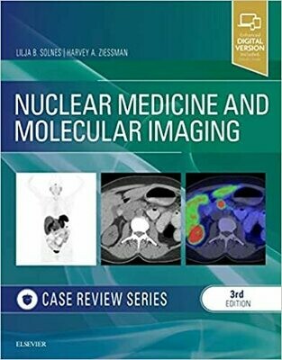 Nuclear Medicine and Molecular Imaging: Case Review Series 3rd Edition