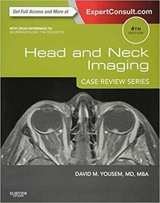 Head and Neck Imaging: Case Review Series 4th Edition