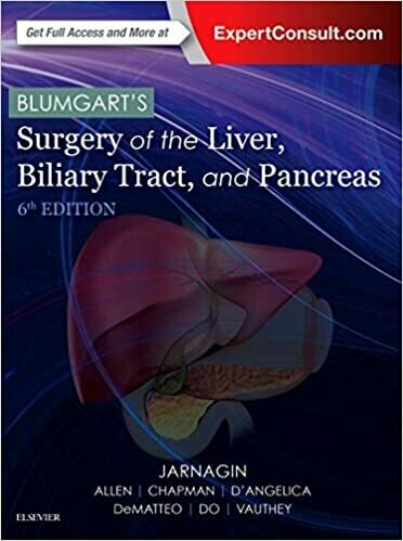 Blumgart&#39;s Surgery of the Liver, Biliary Tract and Pancreas 6th Edition