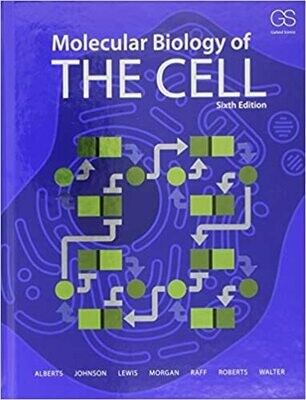 Molecular Biology of the Cell Sixth Edition