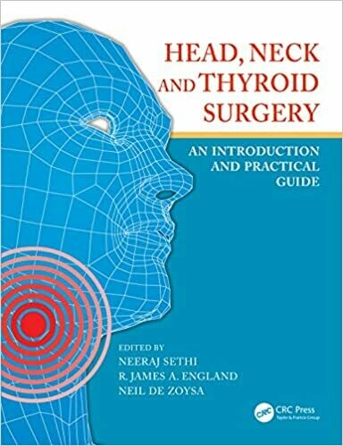 Head, Neck and Thyroid Surgery: An Introduction and Practical Guide 1st Edition