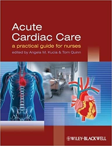 Acute Cardiac Care: A Practical Guide for Nurses 1st Edition