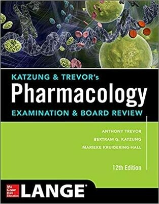 Katzung &amp; Trevor&#39;s Pharmacology Examination and Board Review,12th Edition