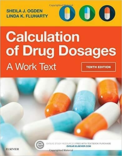 Calculation of Drug Dosages: A Work Text 10th Edition