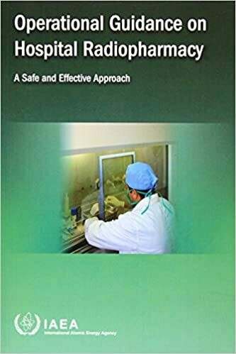 Operational Guidance on Hospital Radiopharmacy: A Safe and Effective Approach