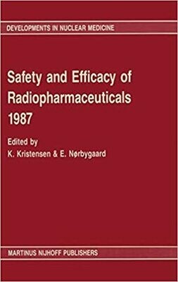 Safety and efficacy of radiopharmaceuticals Developments in Nuclear Medicine