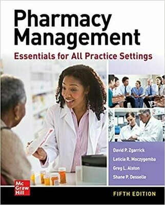 Pharmacy Management: Essentials for All Practice Settings, Fifth Edition