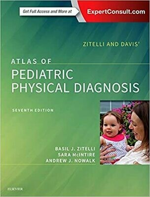 Zitelli and Davis&#39; Atlas of Pediatric Physical Diagnosis 7th Edition