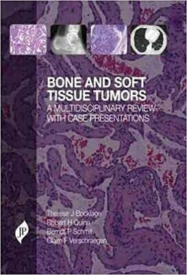 Bone and Soft Tissue Tumours: A Multidisciplinary Review With Case Presentations 1st Edition
