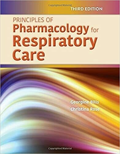 Principles of Pharmacology for Respiratory Care 3rd Edition