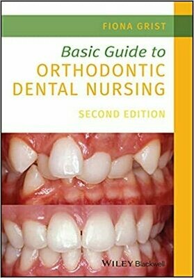 Basic Guide to Orthodontic Dental Nursing (Basic Guide Dentistry Series) 2nd Edition