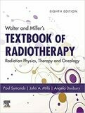 Walter and Miller&#39;s Textbook of Radiotherapy: Radiation Physics, Therapy and Oncology 8th Edition